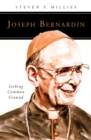 Joseph Bernardin : Seeking Common Ground - eBook