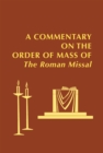A Commentary on the Order of Mass of  The Roman Missal : A New English Translation - eBook