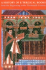 A History of Liturgical Books from the Beginning to the Thirteenth Century - eBook