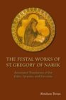 The Festal Works of St. Gregory of Narek : Annotated Translation of the Odes, Litanies, and Encomia - eBook