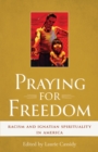 Praying for Freedom : Racism and Ignatian Spirituality in America - eBook