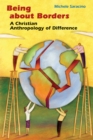 Being about Borders : A Christian Anthropology of Difference - eBook