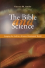 The Bible and Science : Longing for God in a Science-Dominated World - eBook