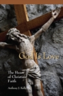 God is Love : The Heart of Christian Faith - eBook