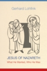 Jesus of Nazareth : What He Wanted, Who He Was - eBook