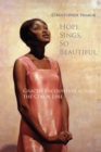 Hope Sings, So Beautiful : Graced Encounters Across the Color Line - eBook