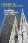 Ecclesiology and Postmodernity : Questions for the Church in Our Time - eBook
