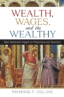 Wealth, Wages, and the Wealthy : New Testament Insight for Preachers and Teachers - eBook