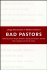 Bad Pastors : Clergy Misconduct in Modern America - eBook