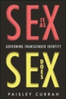 Sex Is as Sex Does : Governing Transgender Identity - Book