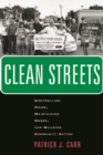 Clean Streets : Controlling Crime, Maintaining Order, and Building Community Activism - eBook