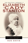The Political Thought of Elizabeth Cady Stanton : Women's Rights and the American Political Traditions - eBook