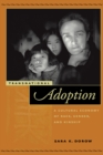 Transnational Adoption : A Cultural Economy of Race, Gender, and Kinship - eBook
