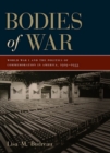 Bodies of War : World War I and the Politics of Commemoration in America, 1919-1933 - Book