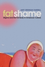 Fat Shame : Stigma and the Fat Body in American Culture - eBook
