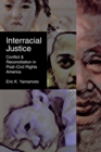 Interracial Justice : Conflict and Reconciliation in Post-Civil Rights America - eBook