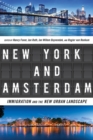 New York and Amsterdam : Immigration and the New Urban Landscape - eBook