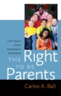 The Right to Be Parents : LGBT Families and the Transformation of Parenthood - eBook