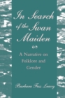 In Search of the Swan Maiden : A Narrative on Folklore and Gender - eBook