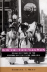 How the Vote Was Won : Woman Suffrage in the Western United States, 1868-1914 - eBook