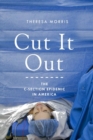 Cut It Out : The C-Section Epidemic in America - eBook