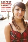 Respect Yourself, Protect Yourself : Latina Girls and Sexual Identity - eBook