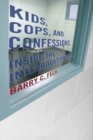 Kids, Cops, and Confessions : Inside the Interrogation Room - eBook