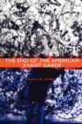 The End of the American Avant Garde : American Social Experience Series - eBook