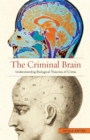 The Criminal Brain : Understanding Biological Theories of Crime - eBook