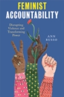 Feminist Accountability : Disrupting Violence and Transforming Power - Book