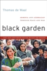 Black Garden : Armenia and Azerbaijan through Peace and War - eBook