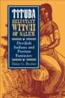 Tituba, Reluctant Witch of Salem : Devilish Indians and Puritan Fantasies - eBook