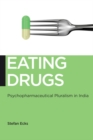 Eating Drugs : Psychopharmaceutical Pluralism in India - eBook