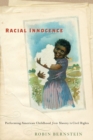Racial Innocence : Performing American Childhood from Slavery to Civil Rights - eBook