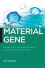 The Material Gene : Gender, Race, and Heredity after the Human Genome Project - eBook