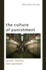 The Culture of Punishment : Prison, Society, and Spectacle - eBook