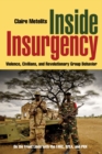 Inside Insurgency : Violence, Civilians, and Revolutionary Group Behavior - eBook