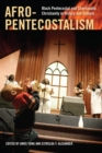 Afro-Pentecostalism : Black Pentecostal and Charismatic Christianity in History and Culture - eBook