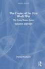 The Causes of the First World War : The Long Blame Game - Book