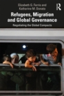 Refugees, Migration and Global Governance : Negotiating the Global Compacts - Book
