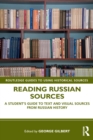 Reading Russian Sources : A Student's Guide to Text and Visual Sources from Russian History - Book