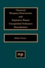 Chemical Weapons Destruction and Explosive Waste : Unexploded Ordinance Remediations - eBook