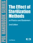 The Effect of Sterilization Methods on Plastics and Elastomers - eBook