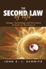 The Second Law of Life : Energy, Technology, and the Future of Earth As We Know It - eBook