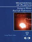 Weathering of Plastics : testing to mirror real life performance - eBook