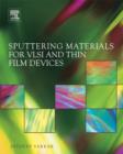 Sputtering Materials for VLSI and Thin Film Devices - eBook