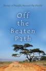 Off the Beaten Path : Stories of People Around the World - eBook