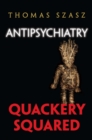 Antipsychiatry : Quackery Squared - eBook