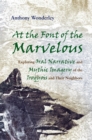 At the Font of the Marvelous : Exploring Oral Narrative and Mythic Imagery of the Iroquois and Their Neighbors - eBook