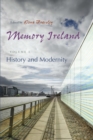 Memory Ireland : Volume 1: History and Modernity - eBook